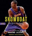 Showboat: The Life of Kobe Bryant by Roland Lazenby