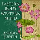 Eastern Body, Western Mind by Anodea Judith