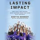 Lasting Impact by Kostya Kennedy