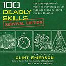 100 Deadly Skills: Survival Edition by Clint Emerson