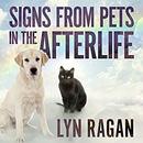Signs from Pets in the Afterlife by Lyn Ragan