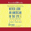 Never Look an American in the Eye by Okey Ndibe