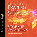 The Power of a Praying Grandparent by Stormie Omartian