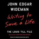 Writing to Save a Life by John Edgar Wideman