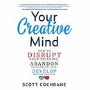 Your Creative Mind by Scott Cochrane