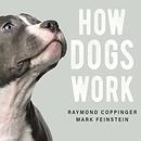 How Dogs Work by Raymond Coppinger