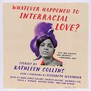 Whatever Happened to Interracial Love?: Stories by Kathleen Collins