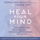Heal Your Mind by Mona Lisa Schulz