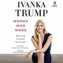 Women Who Work: Rewriting the Rules for Success by Ivanka Trump