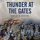 Thunder at the Gates by Douglas R. Egerton