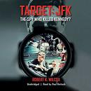 Target: JFK: The Spy Who Killed Kennedy? by Robert K. Wilcox