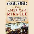 The American Miracle by Michael Medved