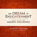 The Dream of Enlightenment by Anthony Gottlieb