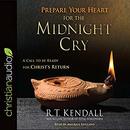 Prepare Your Heart for the Midnight Cry by R.T. Kendall