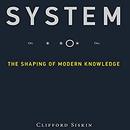 System: The Shaping of Modern Knowledge  by Clifford Siskin