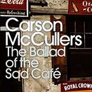 The Ballad of the Sad Cafe by Carson McCullers