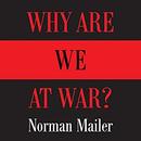 Why Are We at War? by Norman Mailer
