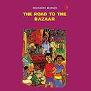 The Road to the Bazaar by Ruskin Bond