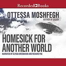 Homesick for Another World: Stories by Ottessa Moshfegh