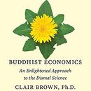 Buddhist Economics by Clair Brown