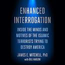 Enhanced Interrogation by James E. Mitchell