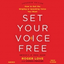 Set Your Voice Free by Roger Love