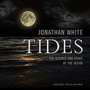 Tides: The Science and Spirit of the Ocean by Jonathan White
