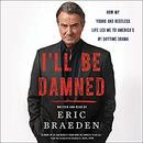 I'll Be Damned by Eric Braeden