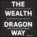 The Wealth Dragon Way by John Lee