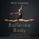 Ballerina Body by Misty Copeland