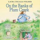 On the Banks of Plum Creek by Laura Ingalls Wilder