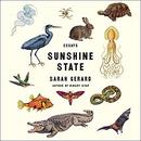 Sunshine State: Essays by Sarah Gerard