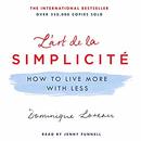 L'art de la Simplicité: How to Live More with Less by Dominique Loreau
