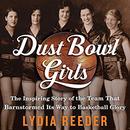 Dust Bowl Girls by Lydia Reeder