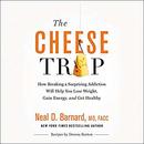 The Cheese Trap by Neal Barnard