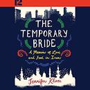 The Temporary Bride: A Memoir of Love and Food in Iran by Jennifer Klinec