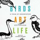 Birds Art Life: A Year of Observation by Kyo Maclear