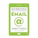 Stretch Your Technology Email by Ankit Fadia