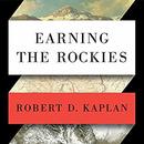 Earning the Rockies by Robert Kaplan
