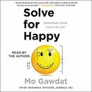 Solve for Happy: Engineer Your Path to Joy by Mo Gawdat