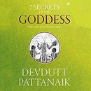 7 Secrets of the Goddess by Devdutt Pattanaik