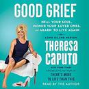 Good Grief by Theresa Caputo