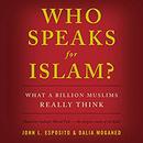 Who Speaks for Islam? by John L. Esposito