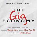 The Gig Economy by Diane Mulcahy