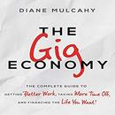 The Gig Economy by Diane Mulcahy