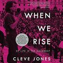 When We Rise: My Life in the Movement by Cleve Jones