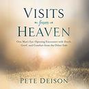 Visits from Heaven by Pete Deison