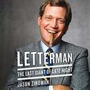 Letterman: The Last Giant of Late Night by Jason Zinoman