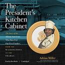 The President's Kitchen Cabinet by Adrian Miller