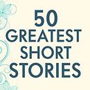 50 Greatest Short Stories by Terry O'Brien